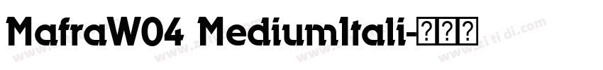 MafraW04 MediumItali字体转换